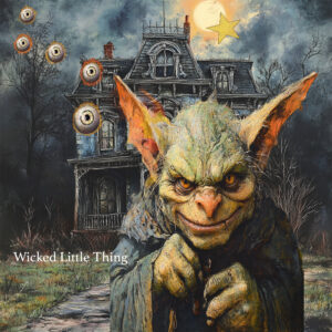Wicked Little Things